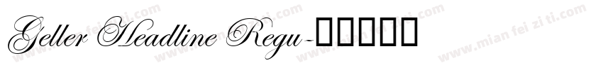 Geller Headline Regu字体转换